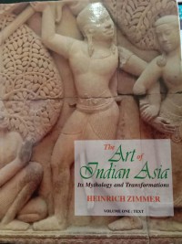 Image of The Art of Indian Asia: Its Mythology and Transformations Vol. One: Text